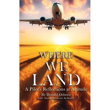 Where We Land: A Pilot's Reflections at Altitude