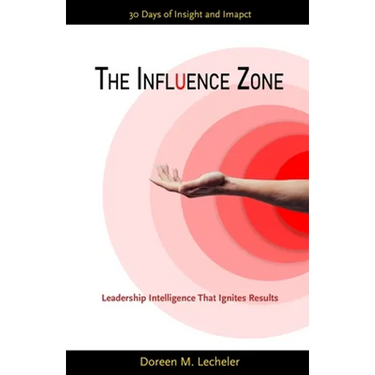 The Influence Zone: Leadership Intelligence That Ignites Results