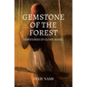 Gemstone of the Forest: Book 1