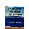 I Am Come To Bring Living Water