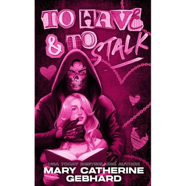 To Have and to Stalk: A Dark Romcom