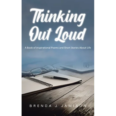Thinking Out Loud: A Book of Inspirational Poems and Short Stories About Life