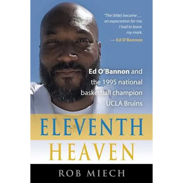 Eleventh Heaven: Ed O'Bannon and the 1995 National Basketball Champion UCLA Bruins
