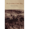 The Forgotten Cattle King