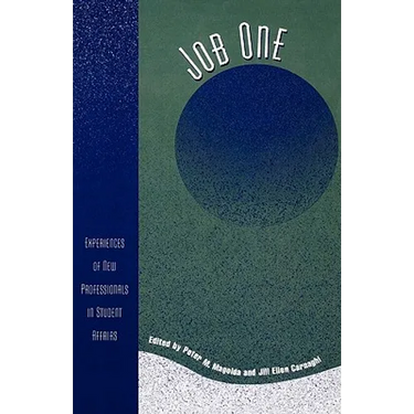 Job One: Experiences of New Professionals in Student Affairs