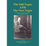 The Old Negro and the New Negro by T. Leroy Jefferson, MD