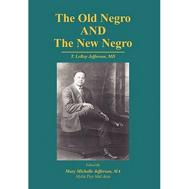 The Old Negro and the New Negro by T. Leroy Jefferson, MD