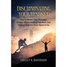Discriminating Your Mindset: How to Master Your Thoughts, Release What's Holding You Back, and Become Who You Were Meant to Be