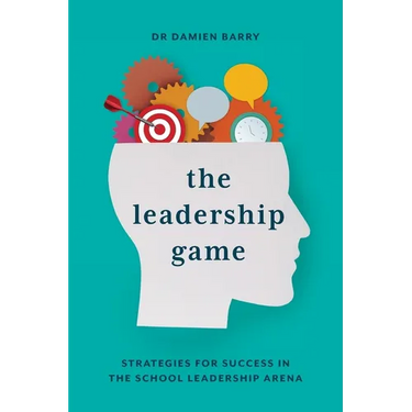 The Leadership Game: Strategies for Success in the School Leadership Arena