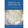 French All Around Us: French Language and Francophone Culture in the United States