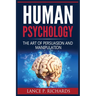 Human Psychology: The Art Of Persuasion And Manipulation