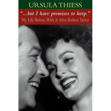 But I Have Promises to Keep: My Life Before, With, and After Robert Taylor