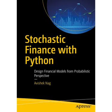 Stochastic Finance with Python: Design Financial Models from Probabilistic Perspective