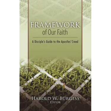 Framework of Our Faith: A Disciple's Guide to the Apostles' Creed