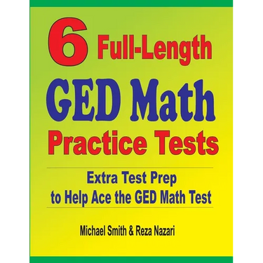 6 Full-Length GED Math Practice Tests: Extra Test Prep to Help Ace the GED Math Test