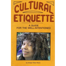 Cultural Etiquette: A Guide for the Well-Intentioned