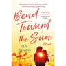 Bend Toward the Sun