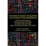 Evidence-Based Inquiries in Ethno-Stem Research: Investigations in Knowledge Systems Across Disciplines and Transcultural Settings