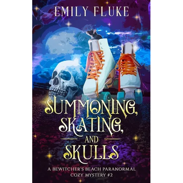 Summoning, Skating, and Skulls: A Bewitcher's Beach Paranormal Cozy Mystery #2