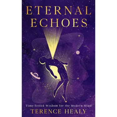 Eternal Echoes: Time-Tested Wisdom for the Modern Mind