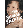 The Benign Skeptic: A Memoir