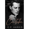 The Caretaker (Infidelity #3)