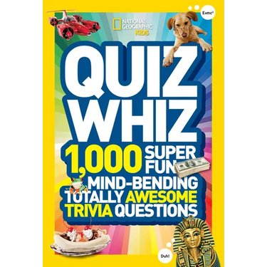 Quiz Whiz: 1,000 Super Fun, Mind-Bending, Totally Awesome Trivia Questions