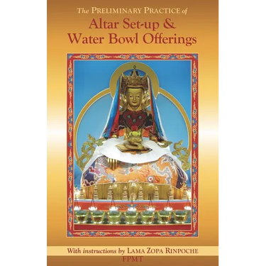 The Preliminary Practice of Altar Set-up & Water Bowl Offerings
