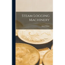 Steam Logging Machinery