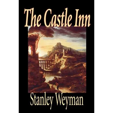 The Castle Inn by Stanley Weyman, Fiction, Classics, Literary, Historical