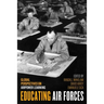 Educating Air Forces: Global Perspectives on Airpower Learning