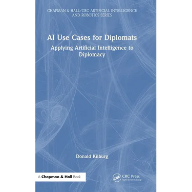 AI Use Cases for Diplomats: Applying Artificial Intelligence to Diplomacy