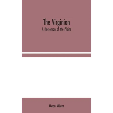 The Virginian: A Horseman of the Plains