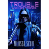 Trouble and Her Friends