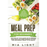 Meal Prep for Beginners: The Fastest and Most Convenient Cookbook with 50+ Recipes you can get Your Hands on to Prepare Your Meals in a Week Advance t