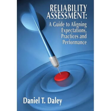 Reliability Assessment: A Guide to Aligning Expectations, Practices, and Performance