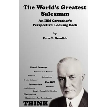 The World's Greatest Salesman: An IBM Caretaker's Perspective: Looking Back