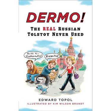 Dermo!: The Real Russian Tolstoy Never Used
