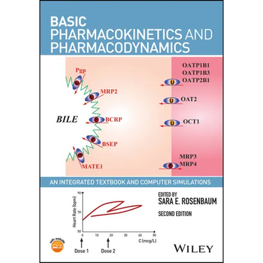 Basic Pharmacokinetics and Pharmacodynamics: An Integrated Textbook and Computer Simulations