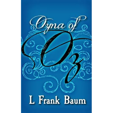Ozma of Oz: Original and Unabridged