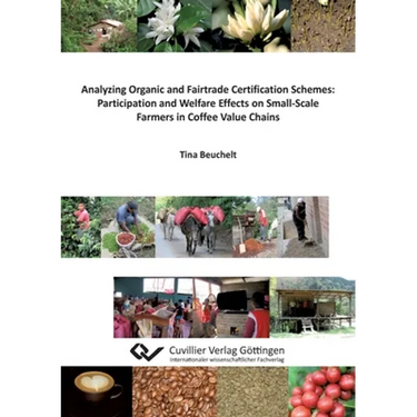 Analyzing Organic and Fairtrade Certification Schemes: Participation and Welfare Effects on Small-Scale Farmers in Coffee Value Chains