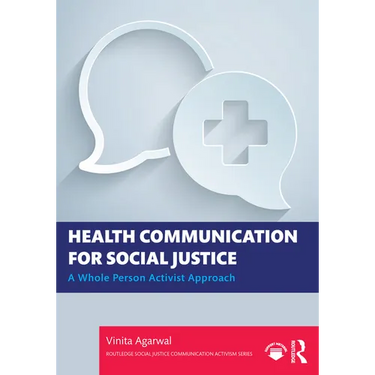 Health Communication for Social Justice: A Whole Person Activist Approach