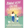 Oldest Mom On The Playground