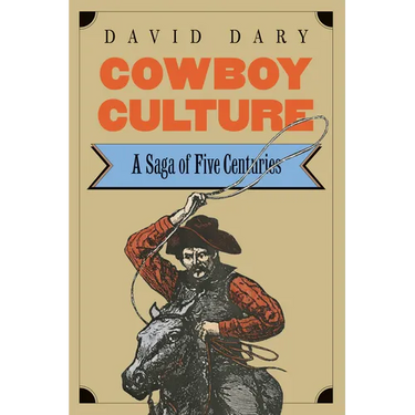 Cowboy Culture: A Saga of Five Centuries