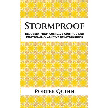 Stormproof: Recovery from Coercive Control and Emotionally Abusive Relationships