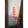 Some Experiences Too Wild To Believe: And Others