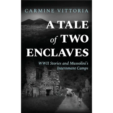 A Tale of Two Enclaves: WWII Stories and Mussolini's Internment Camps