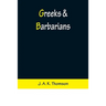 Greeks & Barbarians