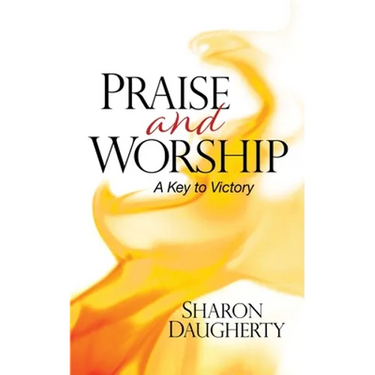 Praise and Worship: A Key to Victory