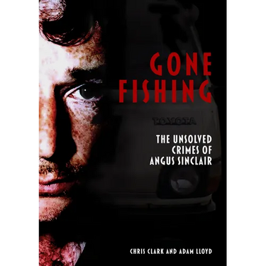Gone Fishing: The Unsolved Crimes of Angus Sinclair